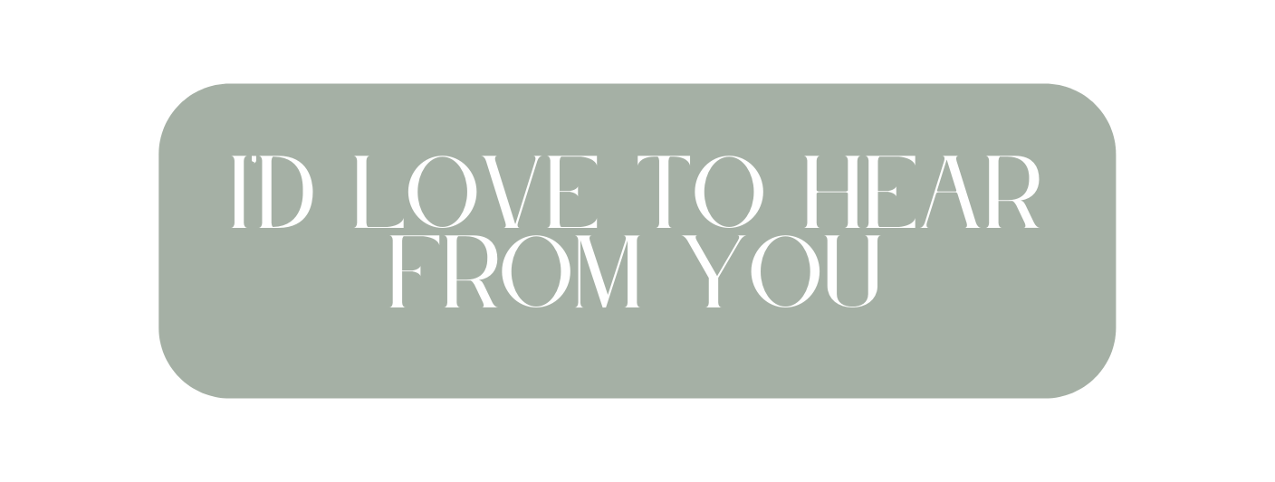 I d love to hear from you